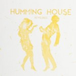 humming house- revelries